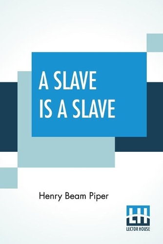 A Slave Is A Slave