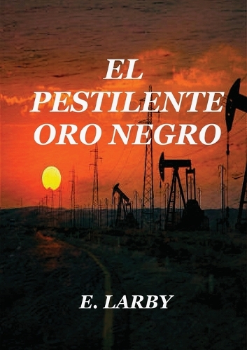 El Pestilente Oro Negro