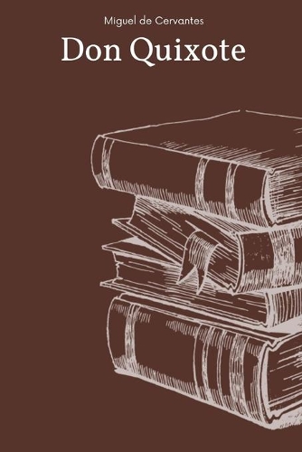 Don Quixote by Miguel de Cervantes