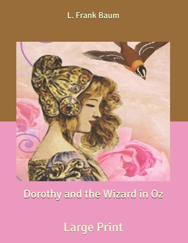 Dorothy and the Wizard in Oz: Large Print