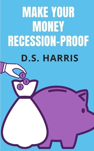 Make Your Money Recession-Proof (Financial Independence Edition)