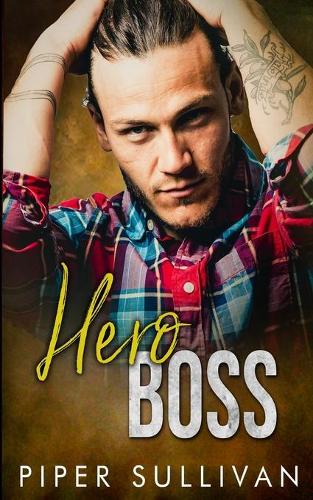 Hero Boss: An Alpha Male Office Romance(9 Small Town Protectors)