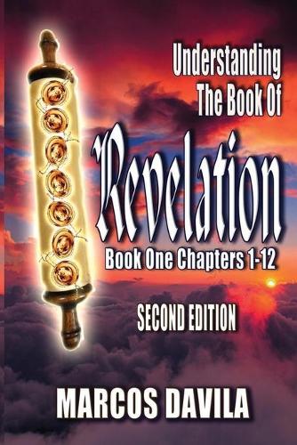 Understanding The Book Of Revelation Book One