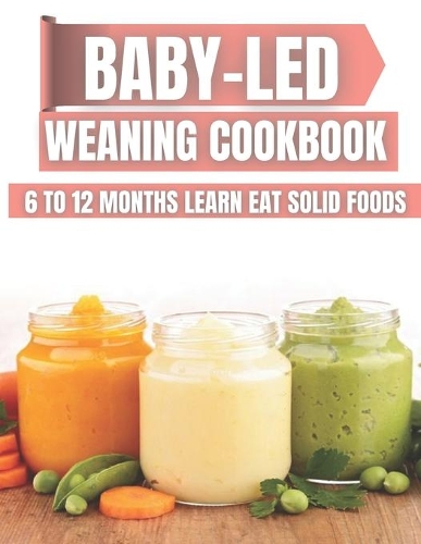 Baby-Led Weaning Cookbook
