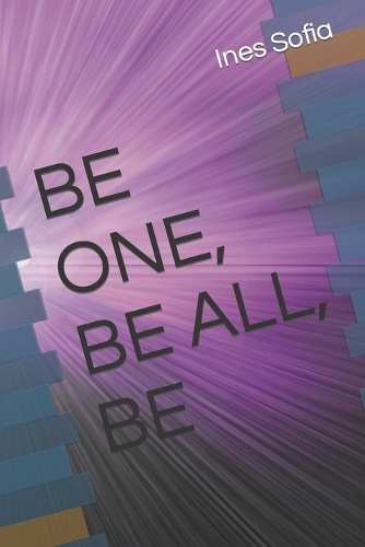 Be One, Be All, Be