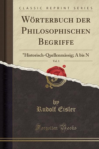 Wörterbuch Der Philosophischen Begriffe, Vol. 1