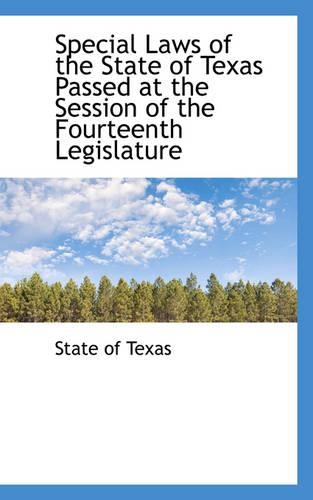 Special Laws of the State of Texas Passed at the Session of the Fourteenth Legislature