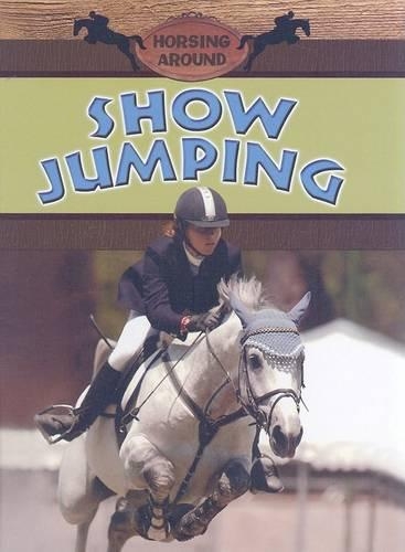 Show Jumping: (Horsing Around (Library))