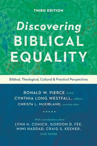 Discovering Biblical Equality – Biblical, Theological, Cultural, and Practical Perspectives