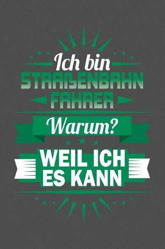 Ich Bin Straßenbahnfahrer - Warum? Weil Ich Es Kann