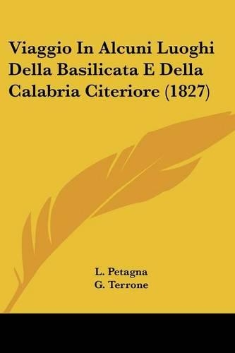 Viaggio In Alcuni Luoghi Della Basilicata E Della Calabria Citeriore (1827)