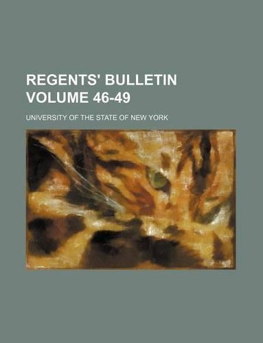 Regents' Bulletin Volume 46-49