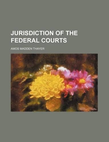 Jurisdiction of the Federal Courts: (English)