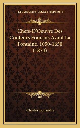 Chefs-D'Oeuvre Des Conteurs Francais Avant La Fontaine, 1050-1650 (1874)