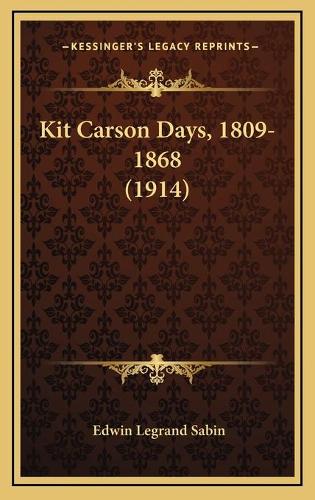 Kit Carson Days, 1809-1868 (1914): (English)