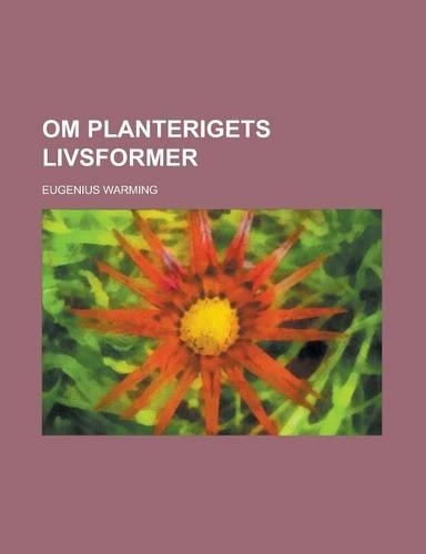 Om Planterigets Livsformer: (Danish)