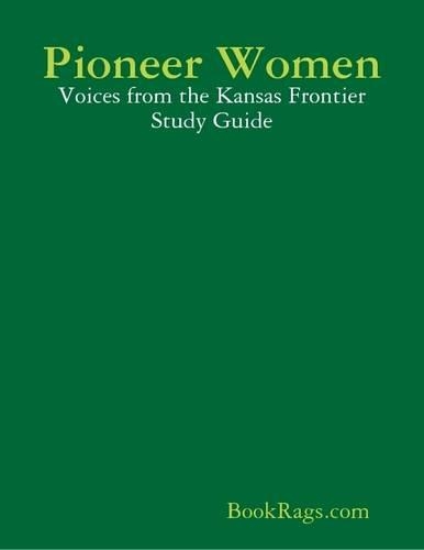 Pioneer Women: Voices from the Kansas Frontier Study Guide