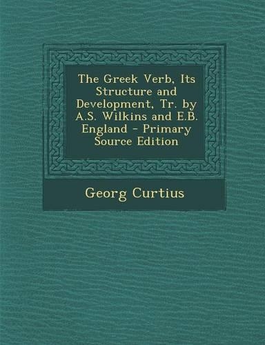 The Greek Verb, Its Structure and Development, Tr. by A.S. Wilkins and E.B. England
