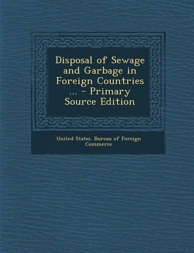 Disposal of Sewage and Garbage in Foreign Countries ...: (English)