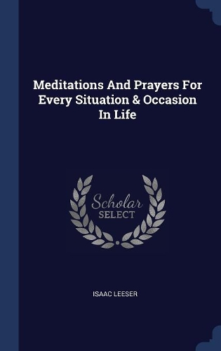 Meditations And Prayers For Every Situation & Occasion In Life