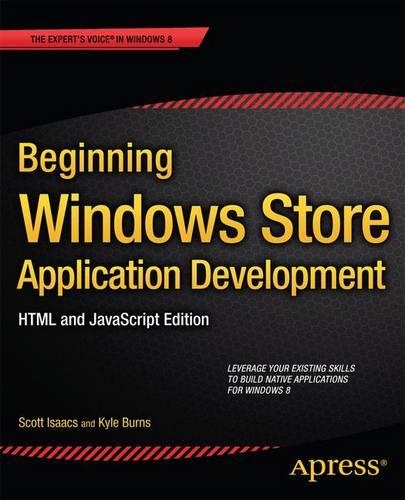 Beginning Windows Store Application Development: HTML and JavaScript Edition