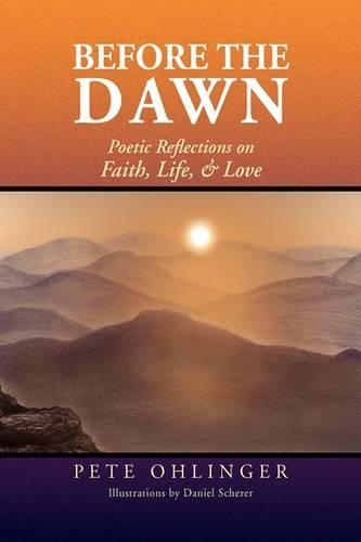 Before the Dawn: Poetic Reflections on Faith, Life, &amp; Love(English)