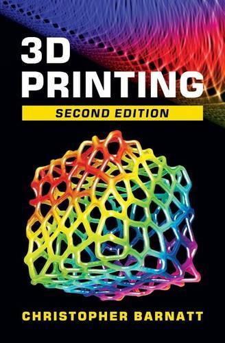 3D Printing: Second Edition
