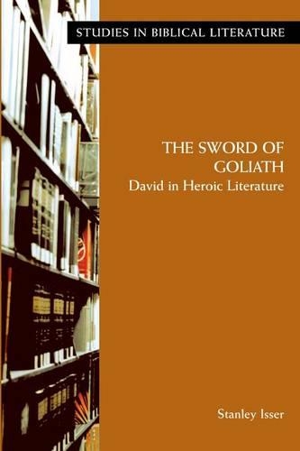 The Sword of Goliath: David in Heroic Literature(Studies in Biblical Literature)