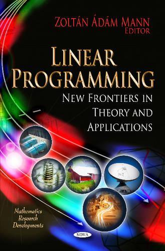 Linear Programming: New Frontiers in Theory and Applications