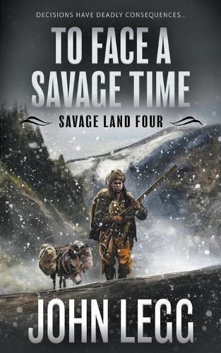 To Face a Savage Time: A Mountain Man Classic Western(4 Savage Land)