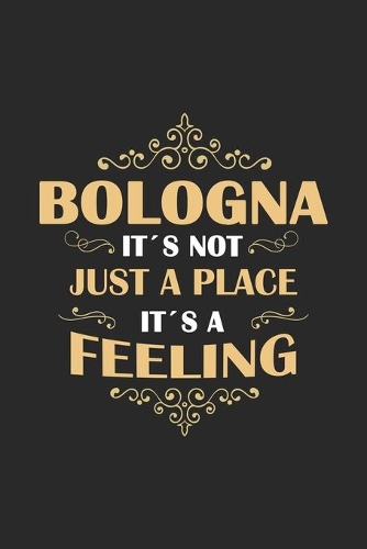 Bologna Its not just a place its a feeling