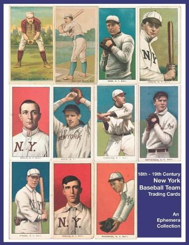 New York Baseball Team: Trade Cards Game Ephemera Collection In Color Image Paper Print For Homemade Scrapbook Journal And Collector Book Vintage History Art Blue Cover