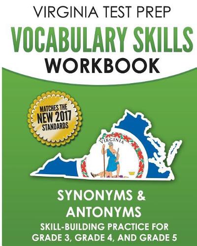 Virginia Test Prep Vocabulary Skills Workbook Synonyms & Antonyms