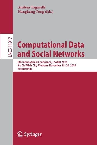 Computational Data and Social Networks: 8th International Conference, CSoNet 2019, Ho Chi Minh City, Vietnam, November 18–20, 2019, Proceedings(Theoretical Computer Science and General Issues)