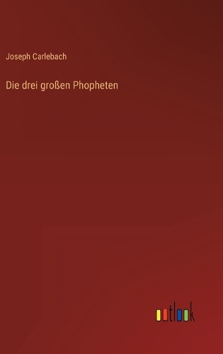 Die drei großen Phopheten