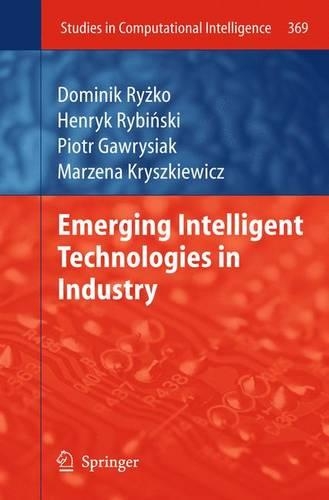 Emerging Intelligent Technologies in Industry: (Studies in Computational Intelligence)