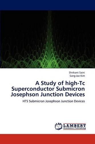 A Study of high-Tc Superconductor Submicron Josephson Junction Devices