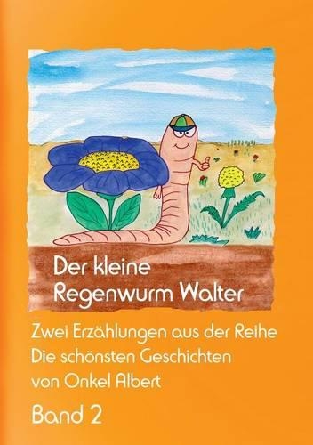 Der Kleine Regenwurm Walter - Band 2