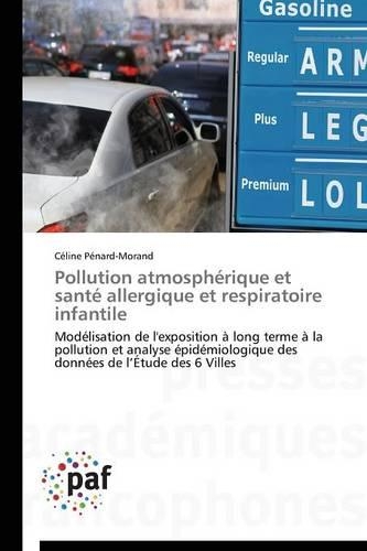 Pollution Atmosphérique Et Santé Allergique Et Respiratoire Infantile: (Omn.Pres.Franc.)