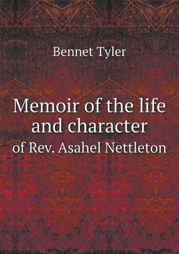 Memoir of the Life and Character of REV. Asahel Nettleton: (English)