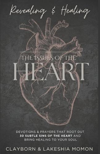 Revealing and Healing the Issues of the Heart