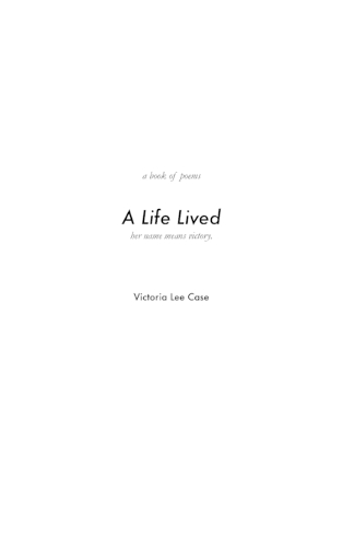 Life Lived: her name means victory.