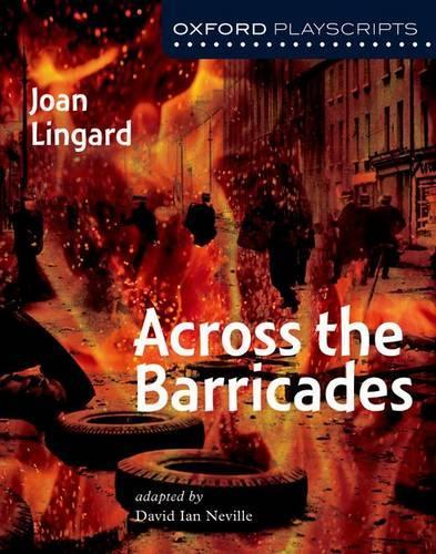 Oxford Playscripts: Across the Barricades: (Oxford playscripts)