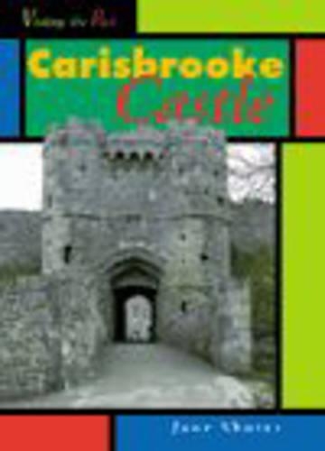 Visiting the Past: Carisbrooke Castle Paperback