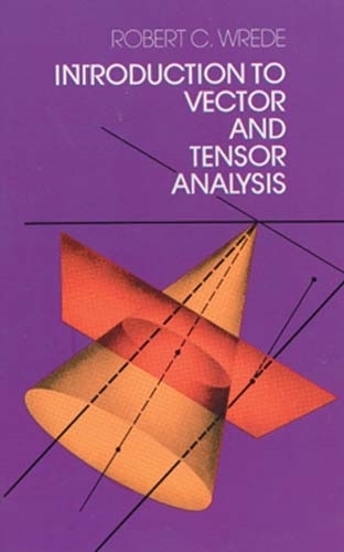 Introduction to Vector and Tensor Analysis: (Dover Books on Mathema 1.4tics)