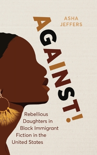 Against!: Rebellious Daughters in Black Immigrant Fiction in the United States
