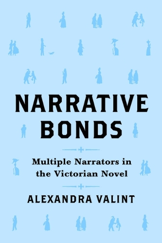 Narrative Bonds: Multiple Narrators in the Victorian Novel(Theory and Interpretation of Narrative)