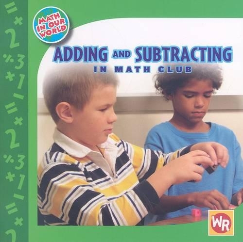 Adding and Subtracting in Math Club: (Math in Our World: Level 1)