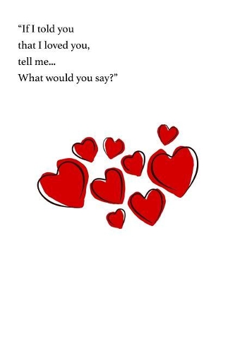 If I Told You That I Loved You