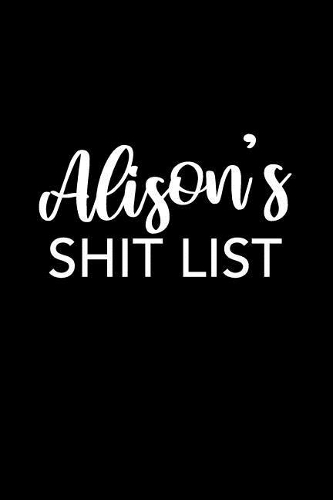 Alison's Shit List